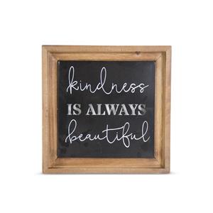 Wood Metal Framed Kindness Is Always Beautiful Sign - 10.25 Inch