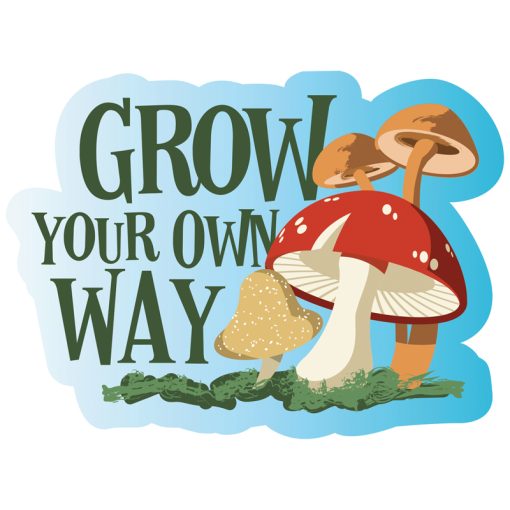 Grow Your Own Way  - Magnet